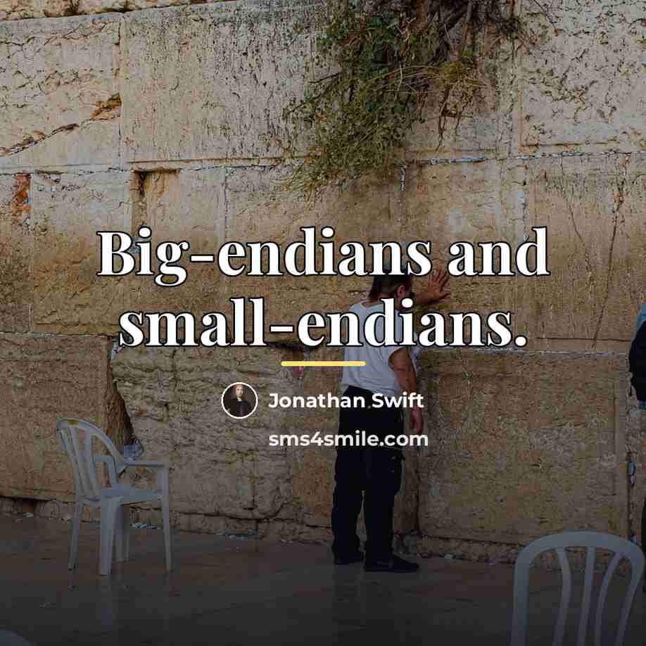 “Big-endians and small-endians.…” quote by Jonathan Swift