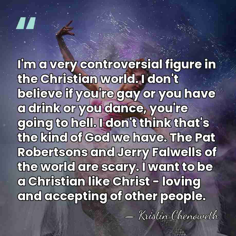 I'm a very controversial figure in the Christian world. I don't believe&hellip; - Kristin Chenoweth