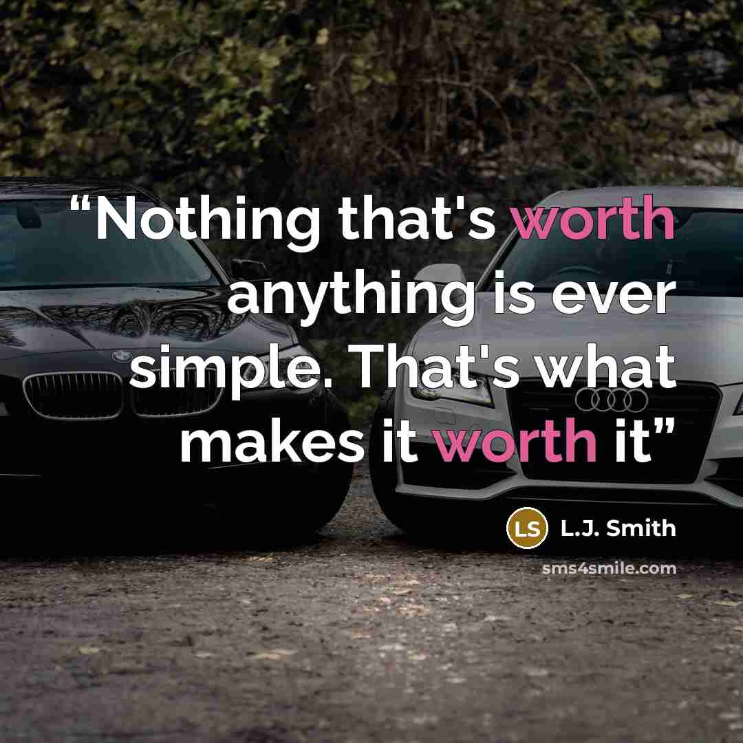 “Nothing that's worth anything is ever simple. That's what makes it worth it” quote by L.J. Smith