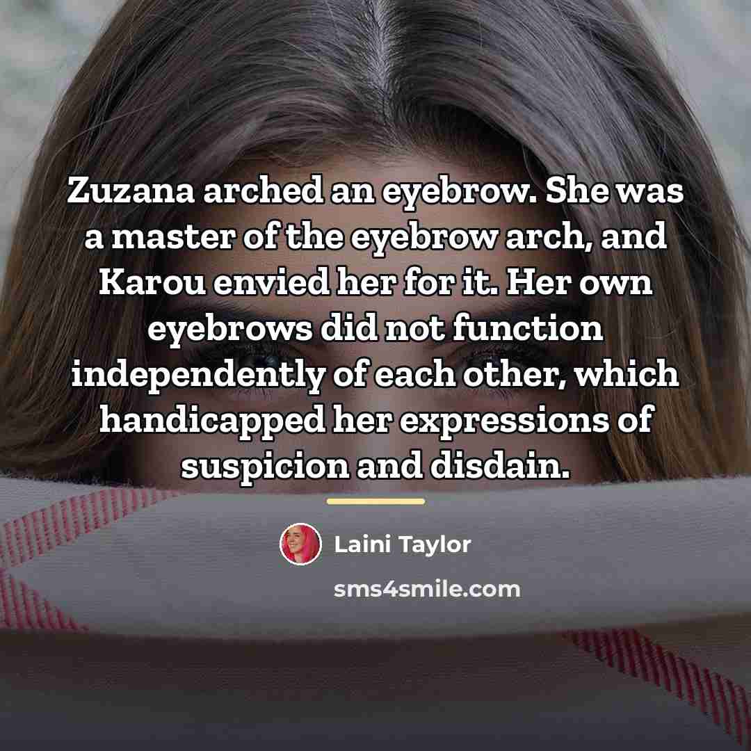 “Zuzana arched an eyebrow. She was a master of the…” quote by Laini Taylor