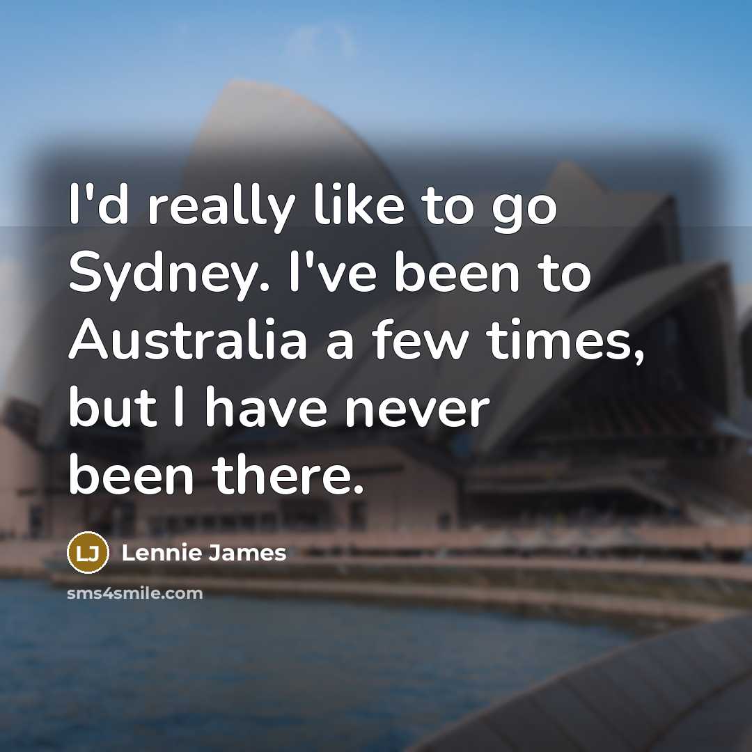 “I'd really like to go Sydney. I've been to Australia…” quote by Lennie James