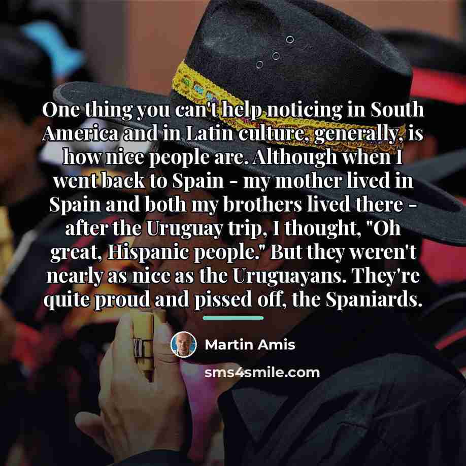 “One thing you can't help noticing in South America and…” quote by Martin Amis