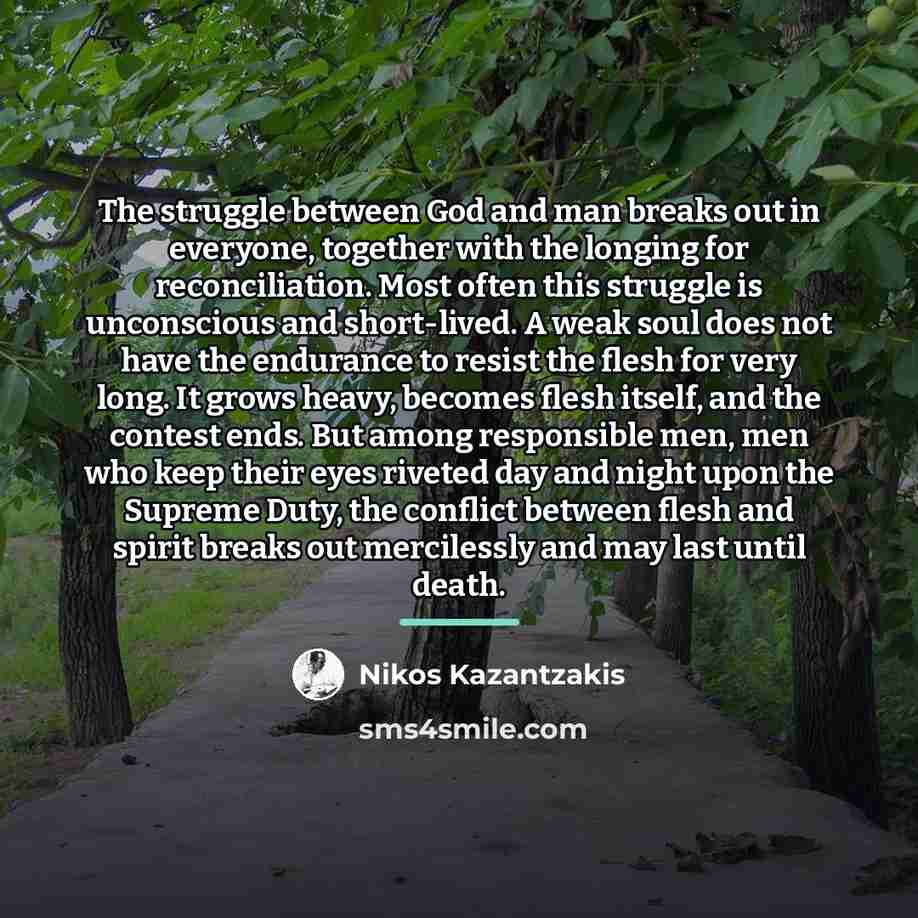 “The struggle between God and man breaks out in everyone,…” quote by Nikos Kazantzakis