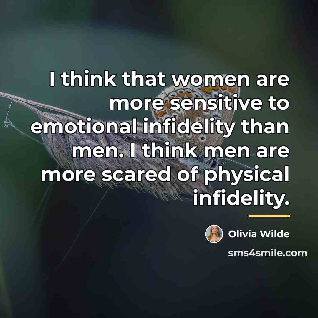“I think that women are more sensitive to emotional infidelity…” quote by Olivia Wilde