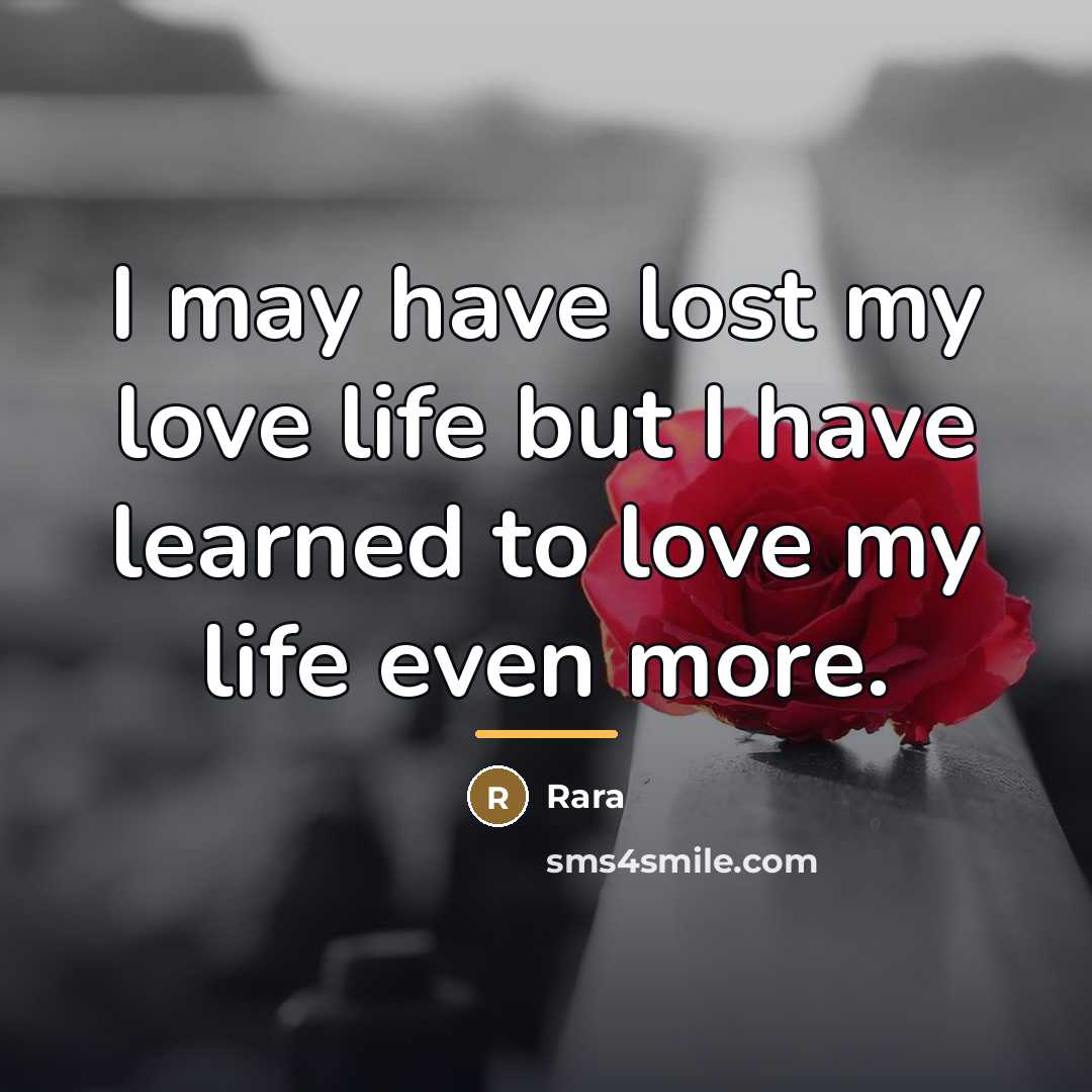 “I may have lost my love life but I have…” quote by Rara