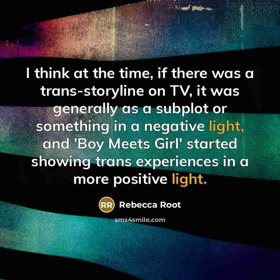“I think at the time, if there was a trans-storyline…” quote by Rebecca Root