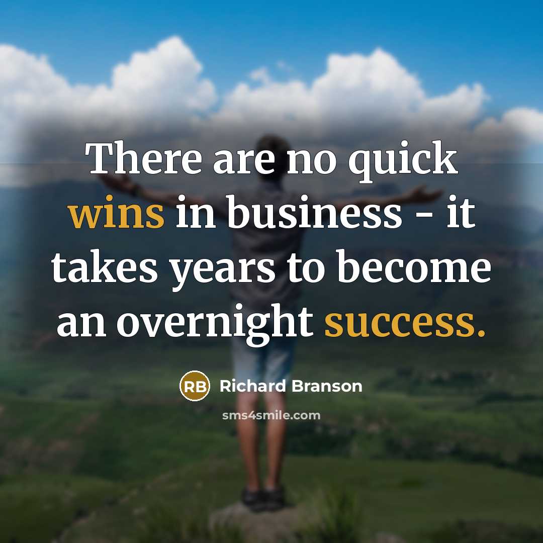“There are no quick wins in business - it takes…” quote by Richard Branson