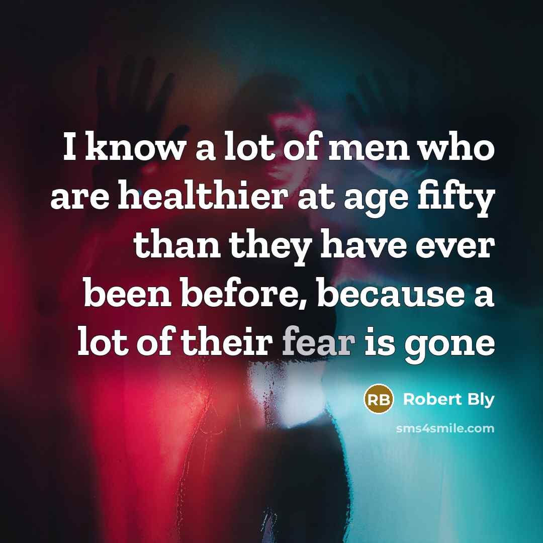 “I know a lot of men who are healthier at…” quote by Robert Bly