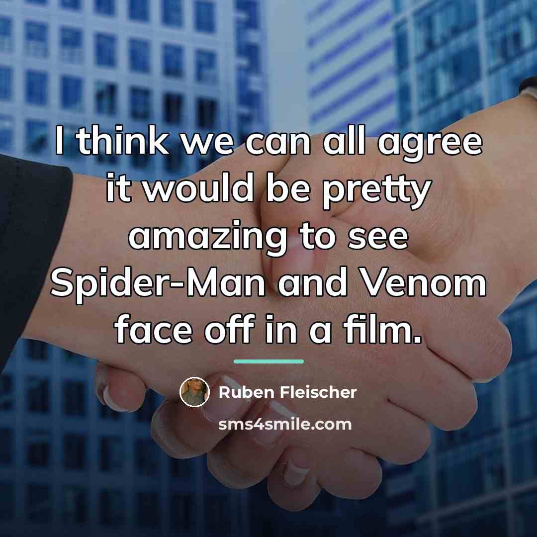 “I think we can all agree it would be pretty…” quote by Ruben Fleischer