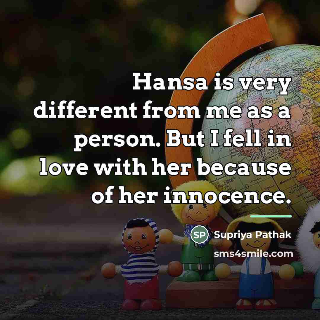“Hansa is very different from me as a person. But…” quote by Supriya Pathak