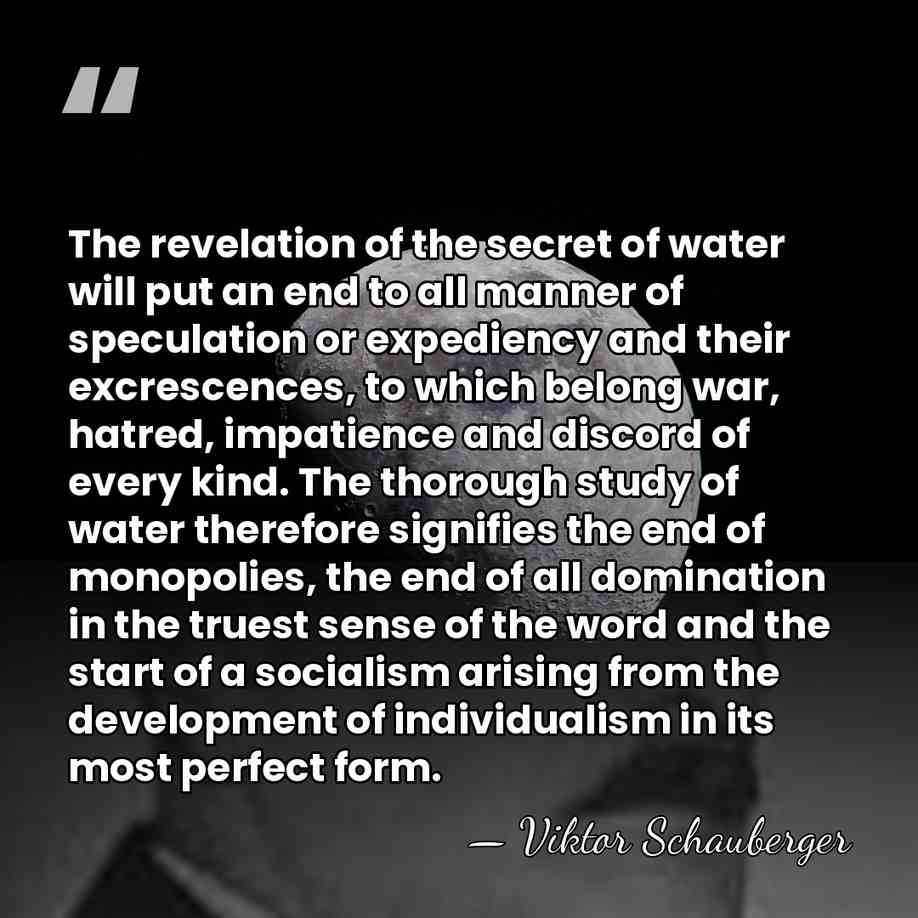 The revelation of the secret of water will put an end to&hellip; - Viktor Schauberger