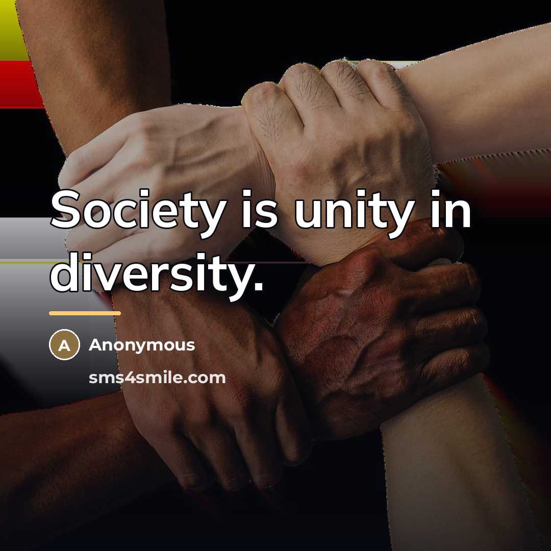 “Society is unity in diversity.…” quote by Anonymous