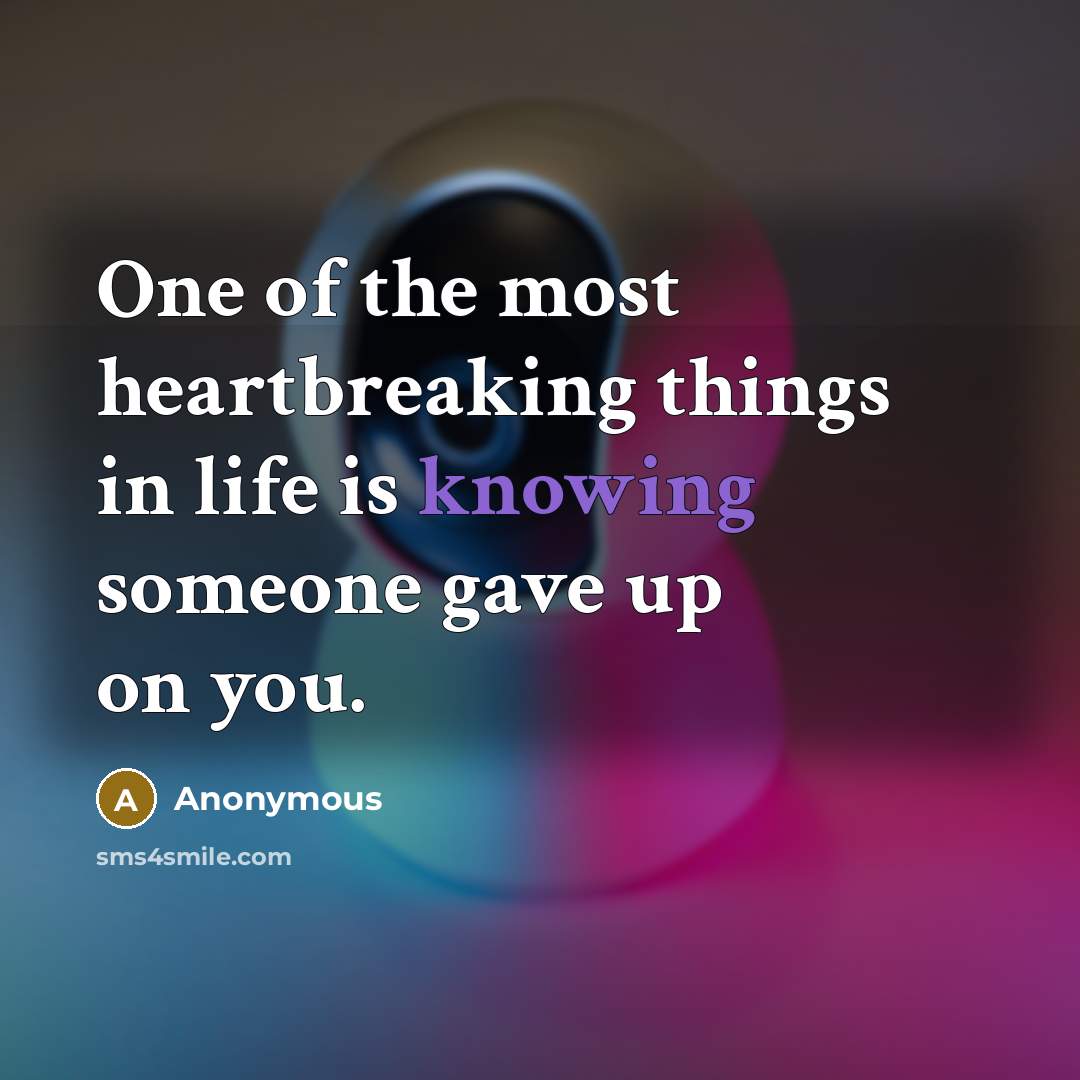 “One of the most heartbreaking things in life is knowing…” quote by Anonymous