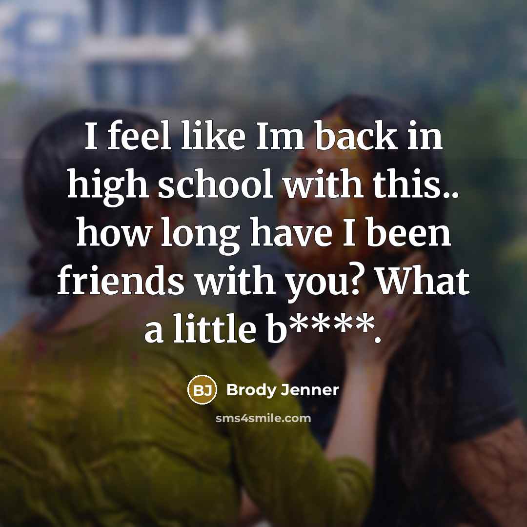 “I feel like Im back in high school with this..…” quote by Brody Jenner