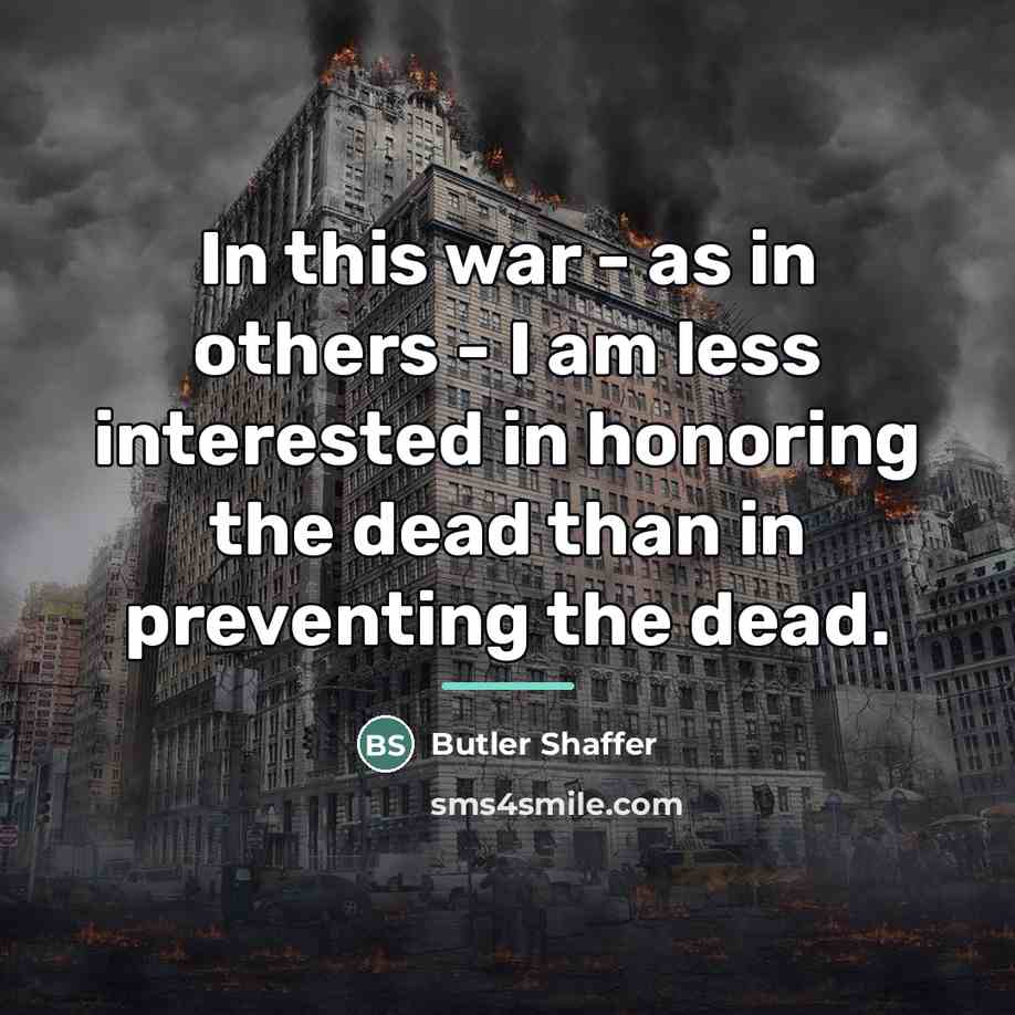 “In this war - as in others - I am…” quote by Butler Shaffer