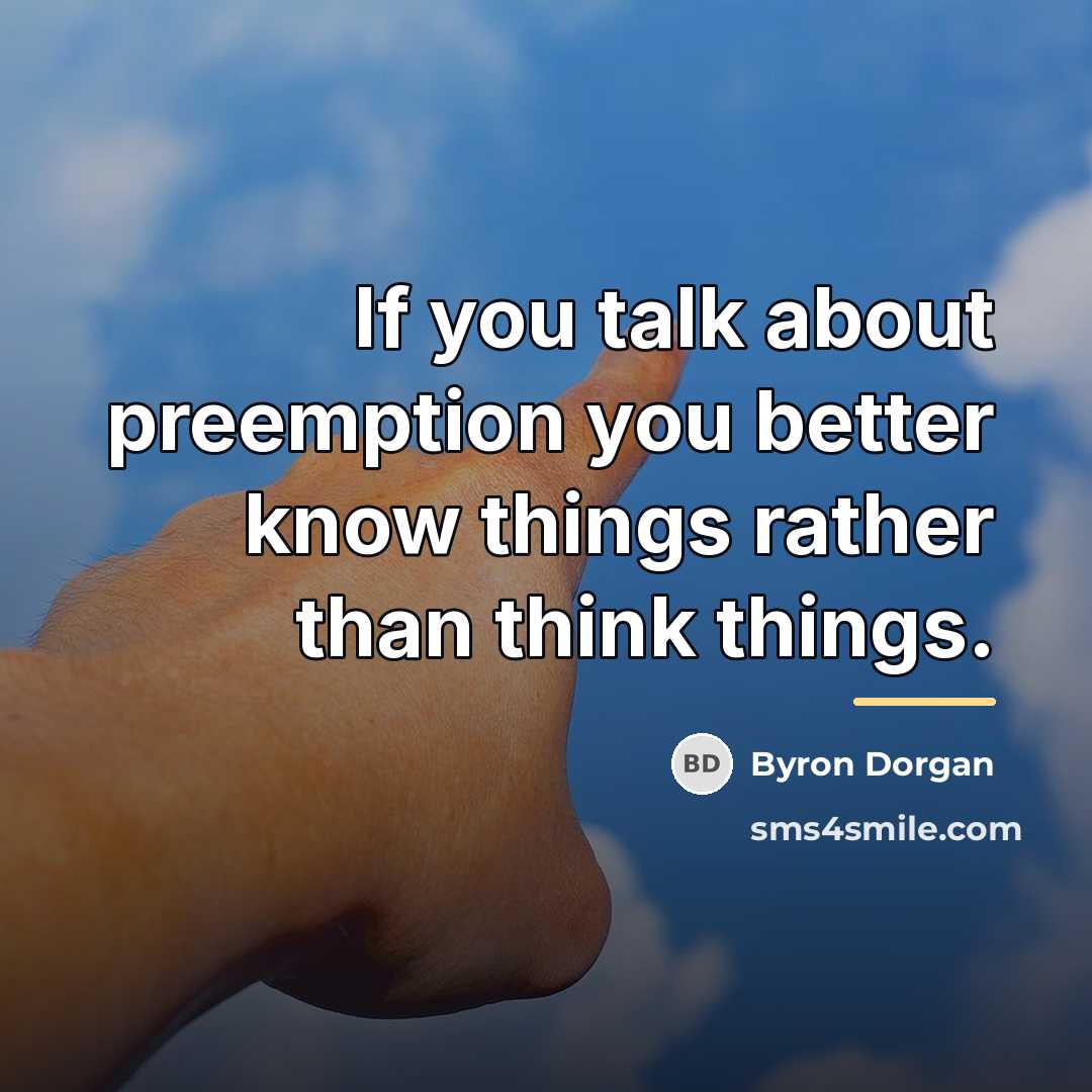 “If you talk about preemption you better know things rather…” quote by Byron Dorgan
