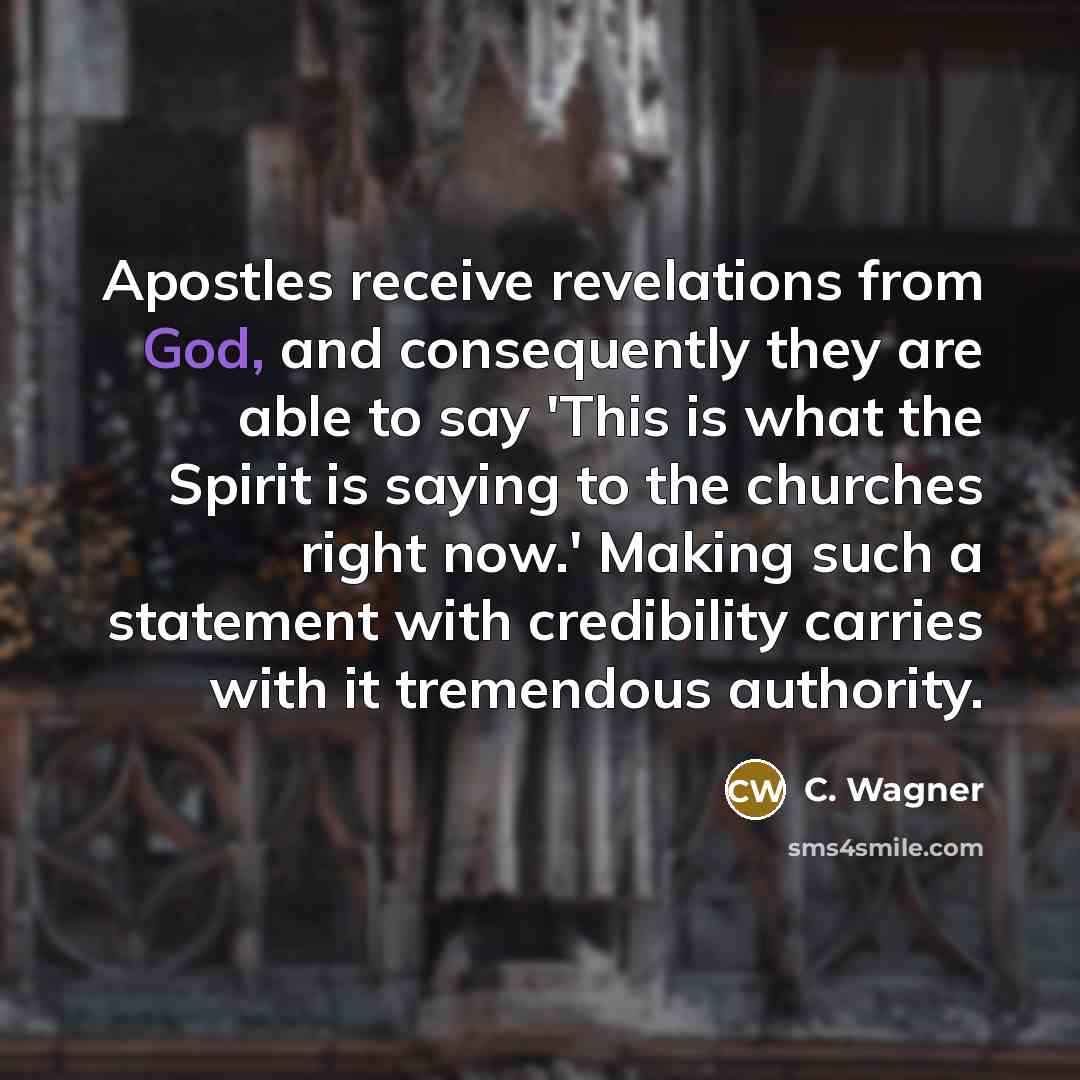 “Apostles receive revelations from God, and consequently they are able…” quote by C. Wagner