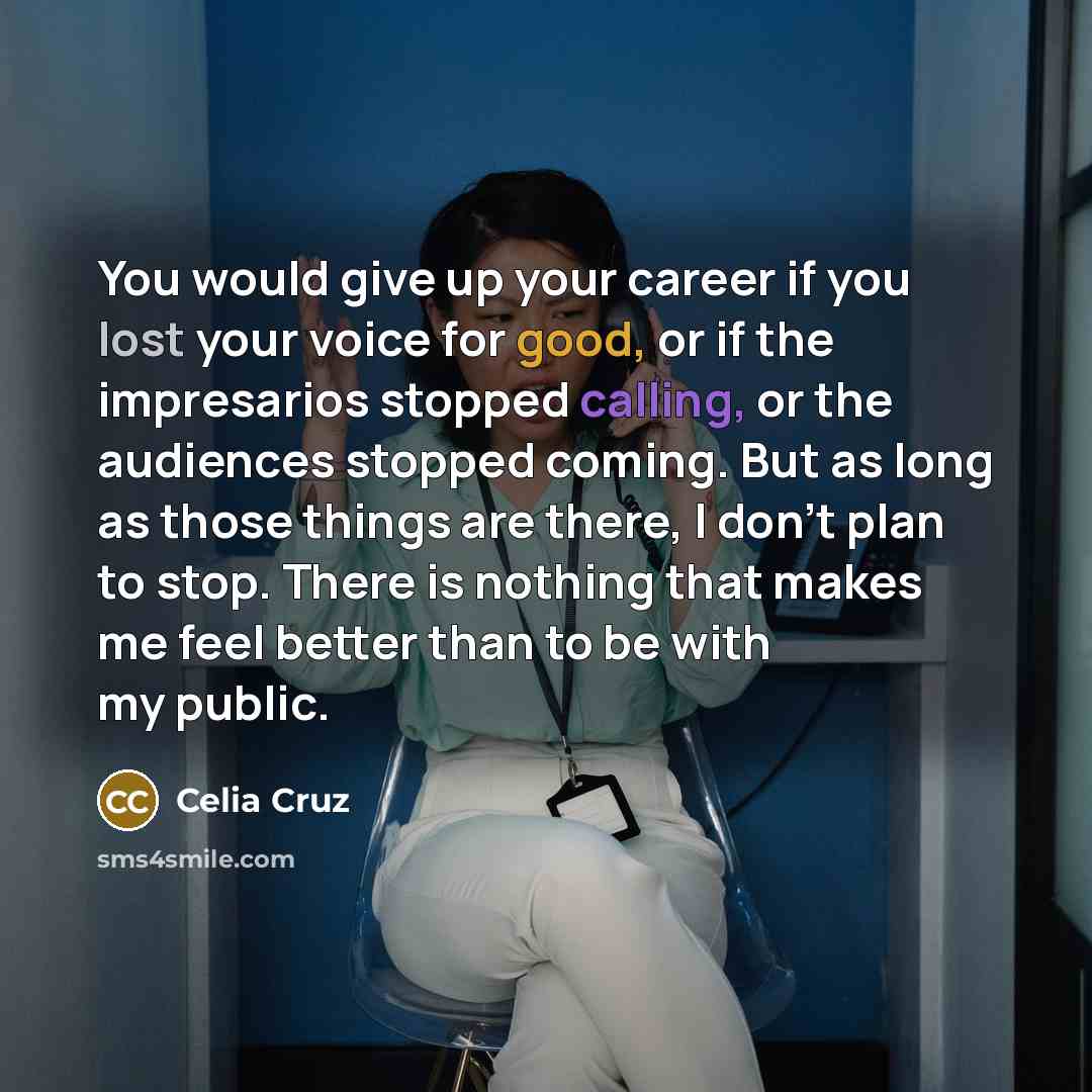 “You would give up your career if you lost your…” quote by Celia Cruz