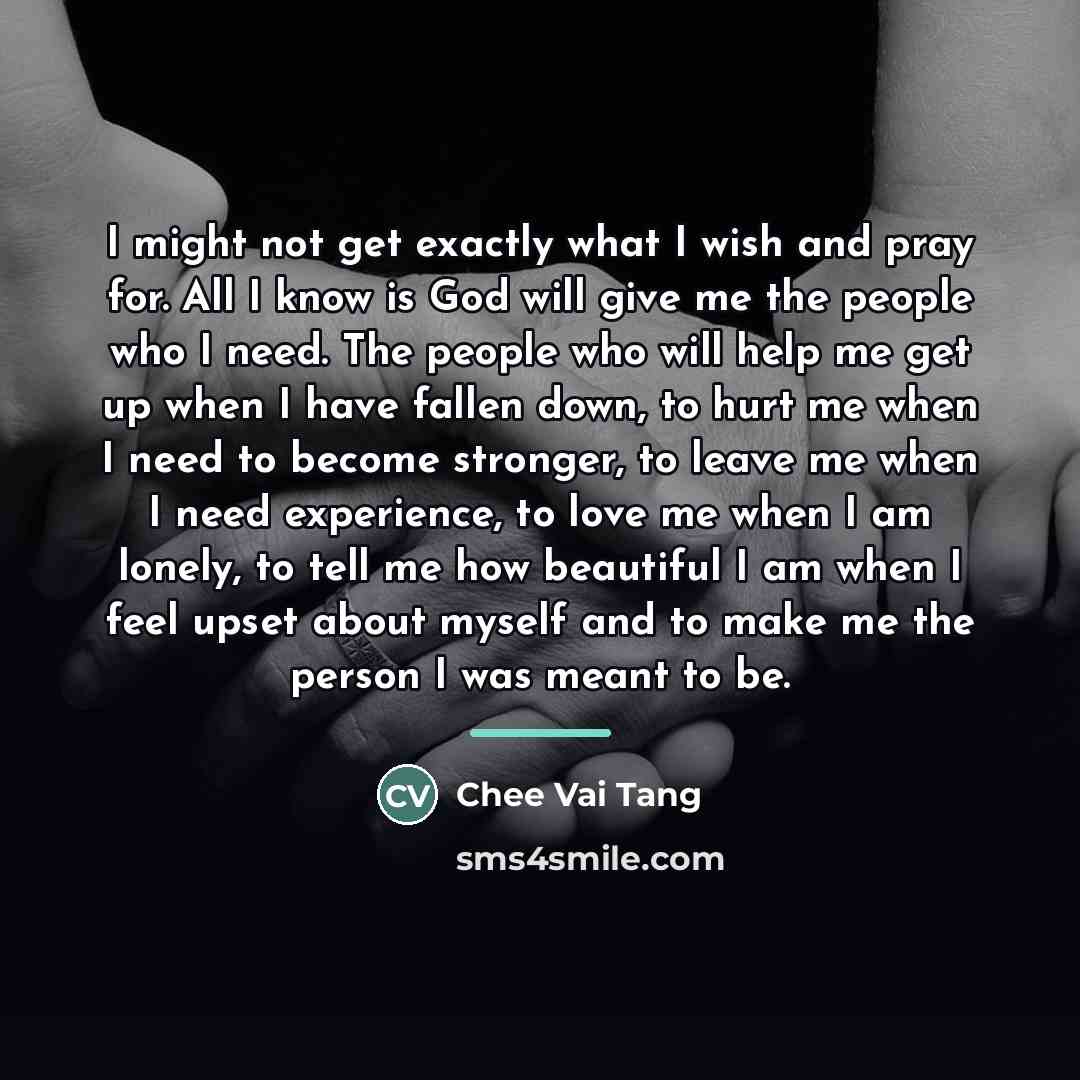 “I might not get exactly what I wish and pray…” quote by Chee Vai Tang