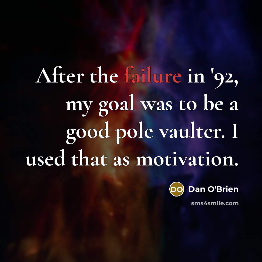 “After the failure in '92, my goal was to be…” quote by Dan O'Brien
