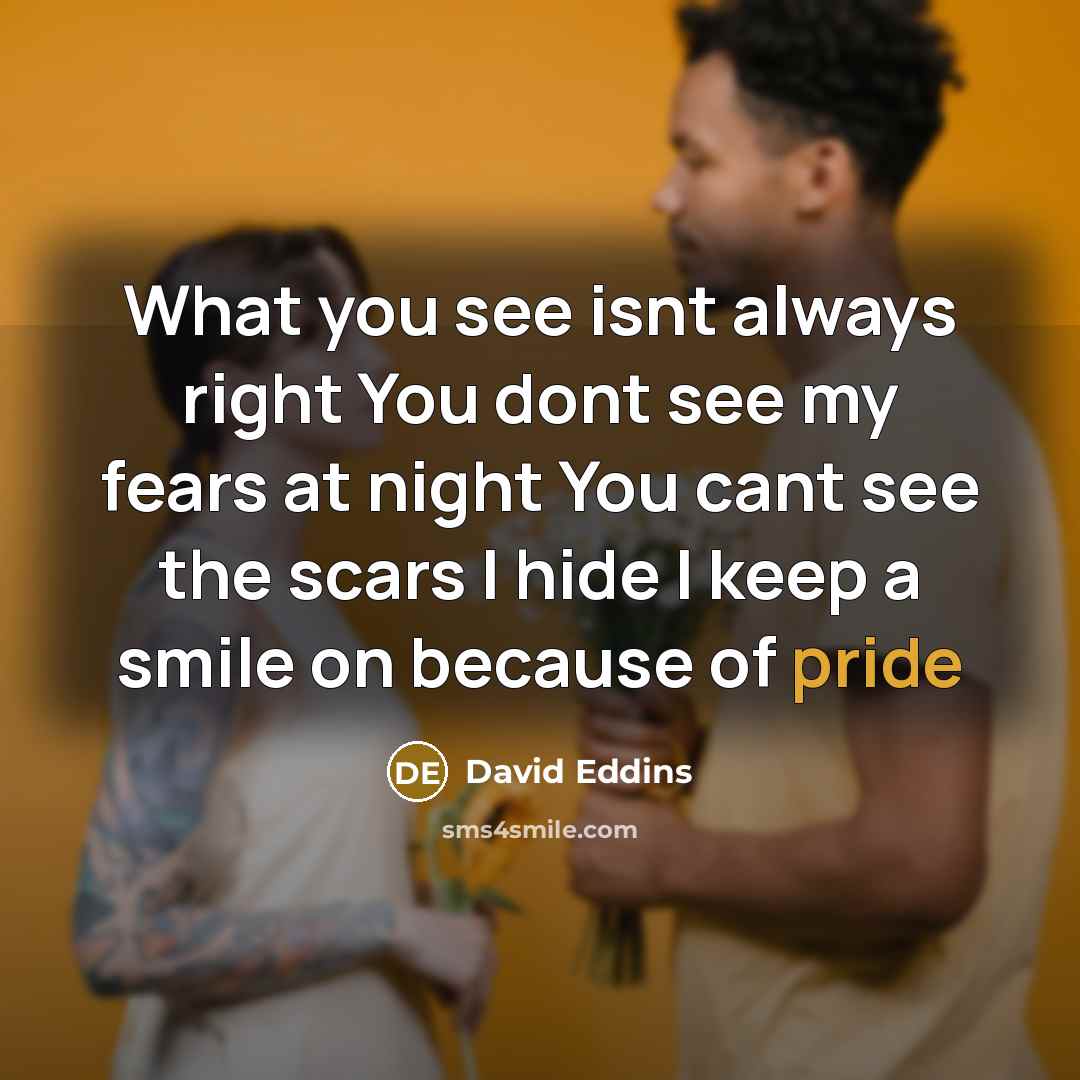 “What you see isnt always right You dont see my…” quote by David Eddins