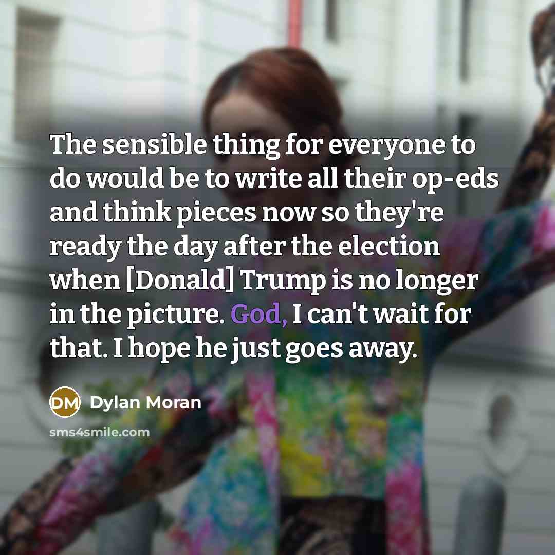 “The sensible thing for everyone to do would be to…” quote by Dylan Moran