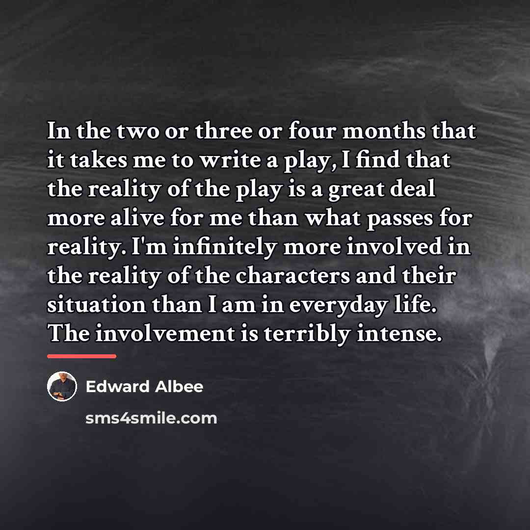 “In the two or three or four months that it…” quote by Edward Albee
