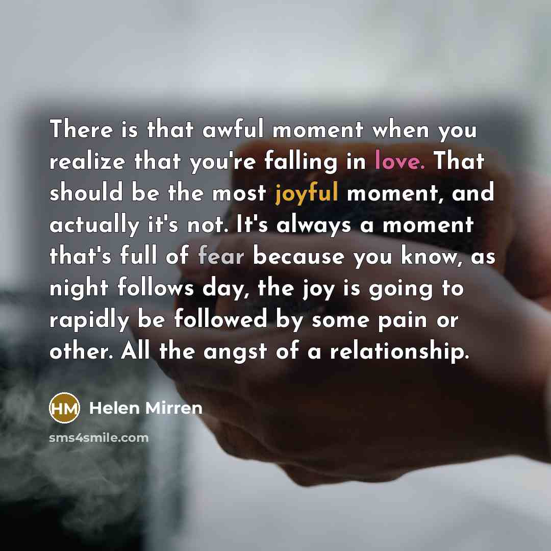 “There is that awful moment when you realize that you're…” quote by Helen Mirren
