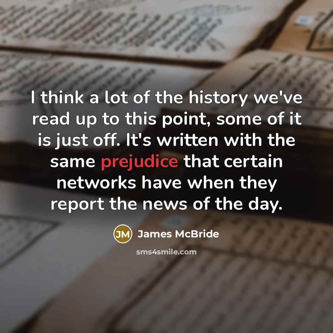 “I think a lot of the history we've read up…” quote by James McBride