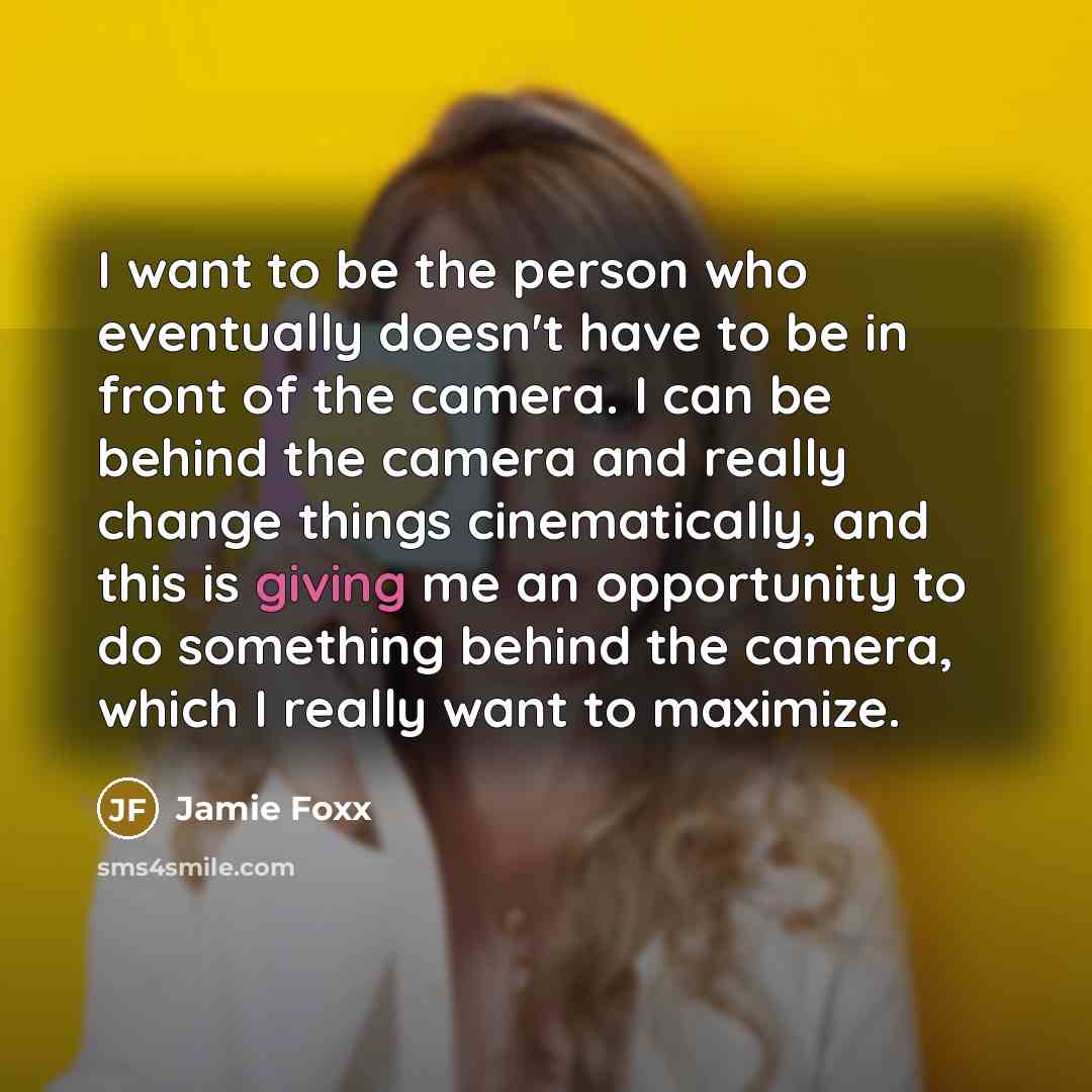 “I want to be the person who eventually doesn't have…” quote by Jamie Foxx