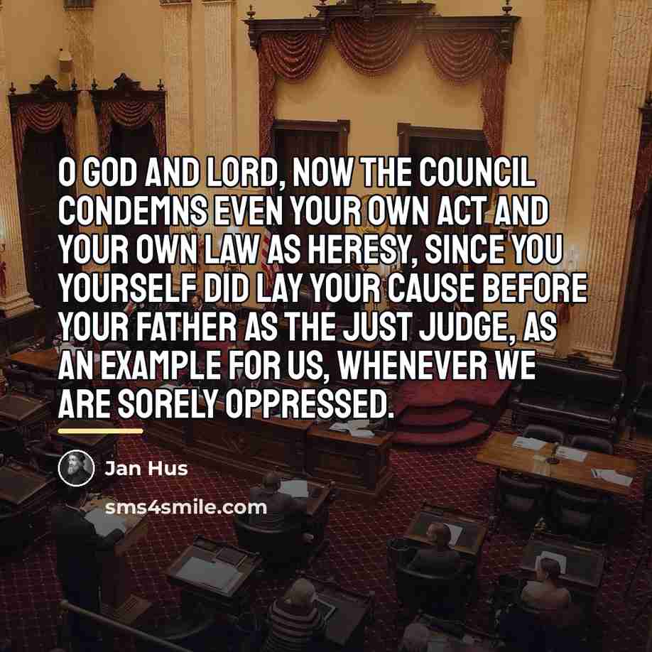 “O God and Lord, now the council condemns even Your…” quote by Jan Hus