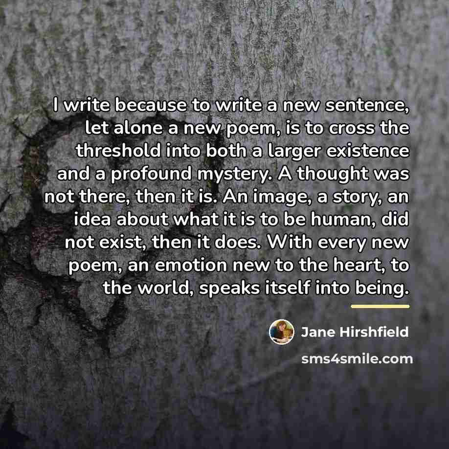 “I write because to write a new sentence, let alone…” quote by Jane Hirshfield
