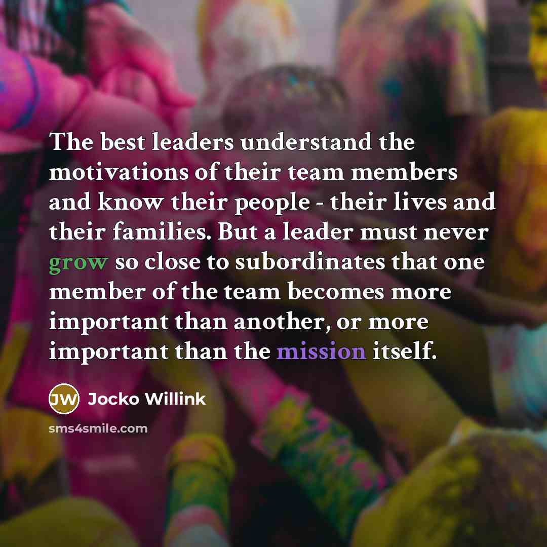 “The best leaders understand the motivations of their team members…” quote by Jocko Willink