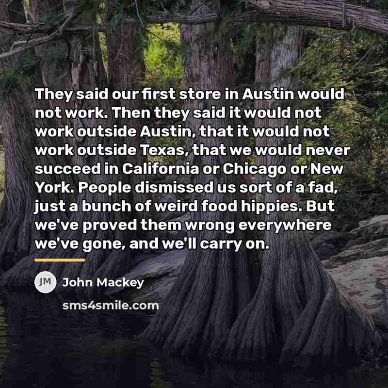 “They said our first store in Austin would not work.…” quote by John Mackey