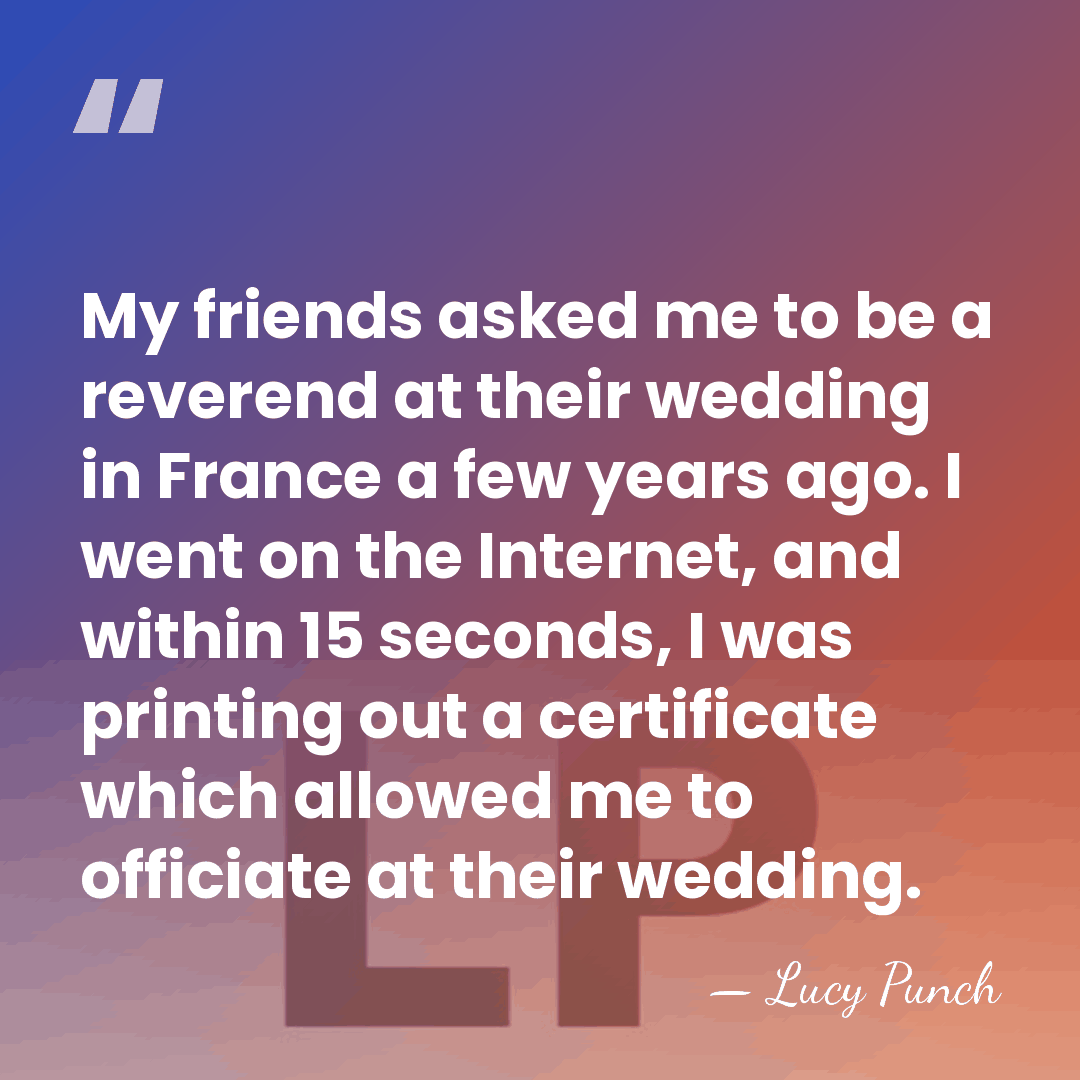 My friends asked me to be a reverend at their wedding in&hellip; - Lucy Punch