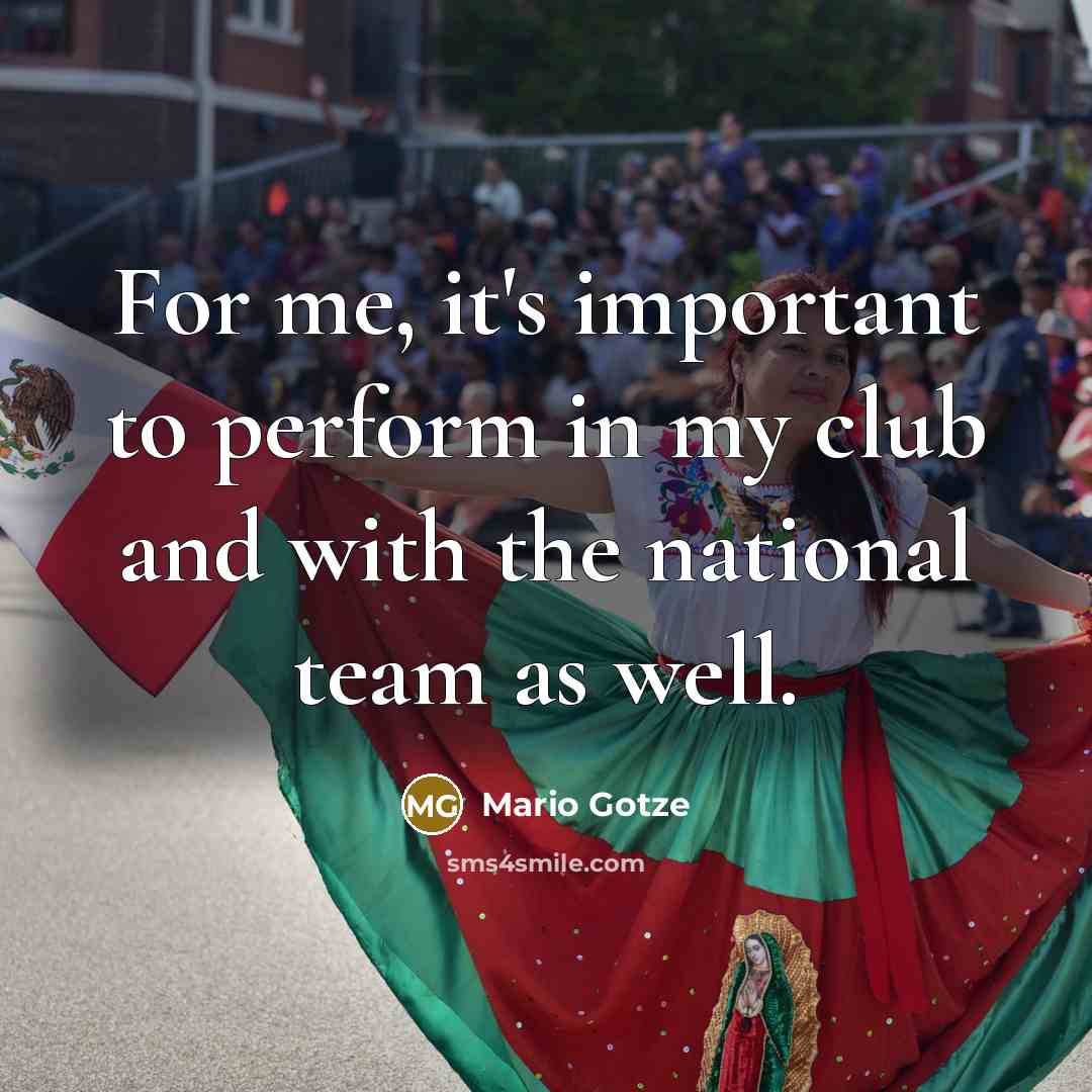 “For me, it's important to perform in my club and…” quote by Mario Gotze