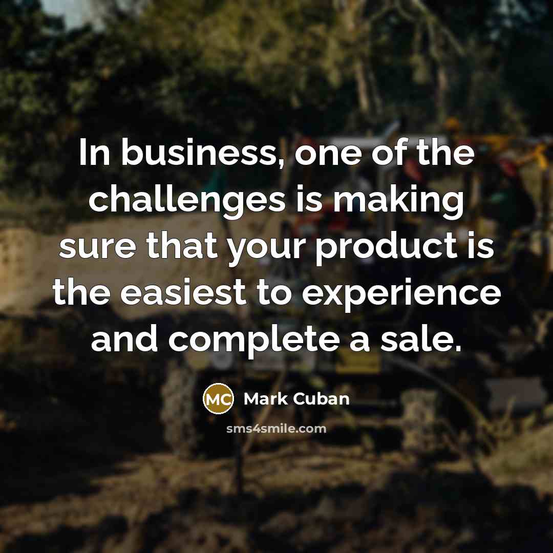 “In business, one of the challenges is making sure that…” quote by Mark Cuban