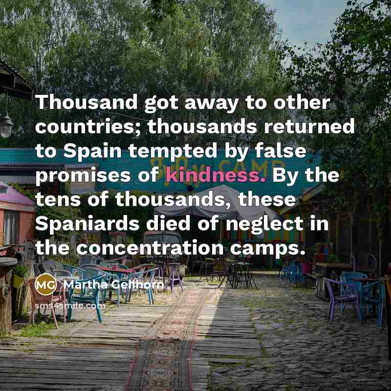 “Thousand got away to other countries; thousands returned to Spain…” quote by Martha Gellhorn