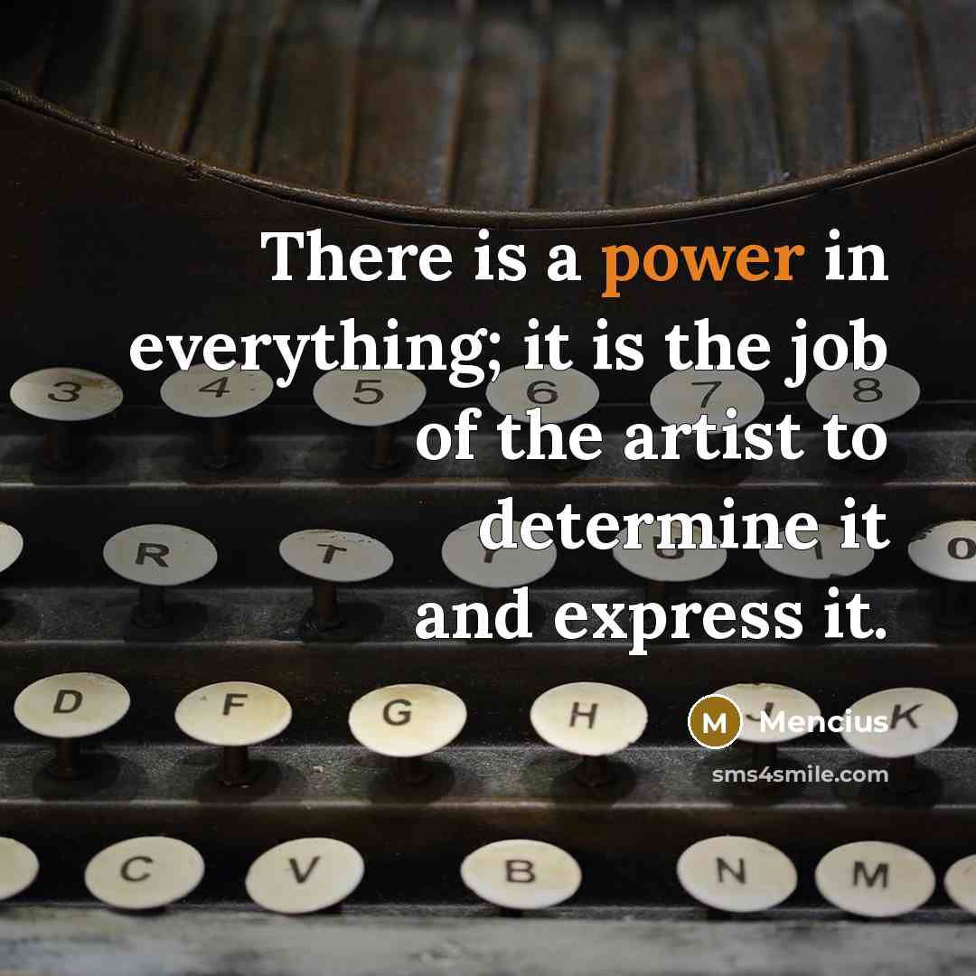 “There is a power in everything; it is the job…” quote by Mencius