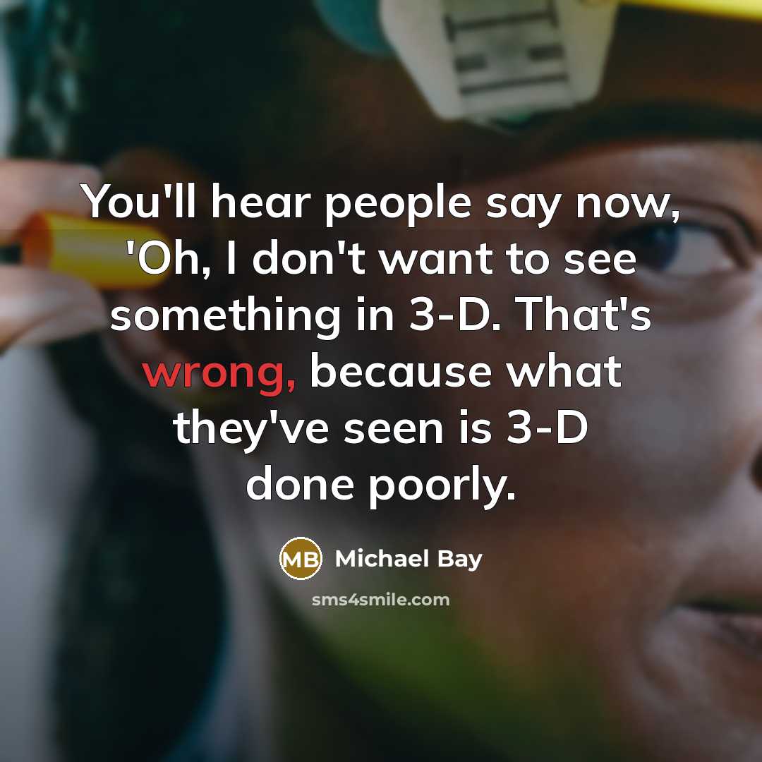“You'll hear people say now, 'Oh, I don't want to…” quote by Michael Bay