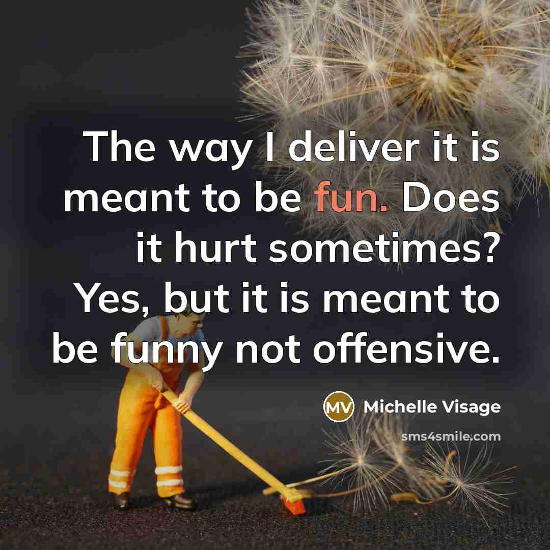 “The way I deliver it is meant to be fun.…” quote by Michelle Visage