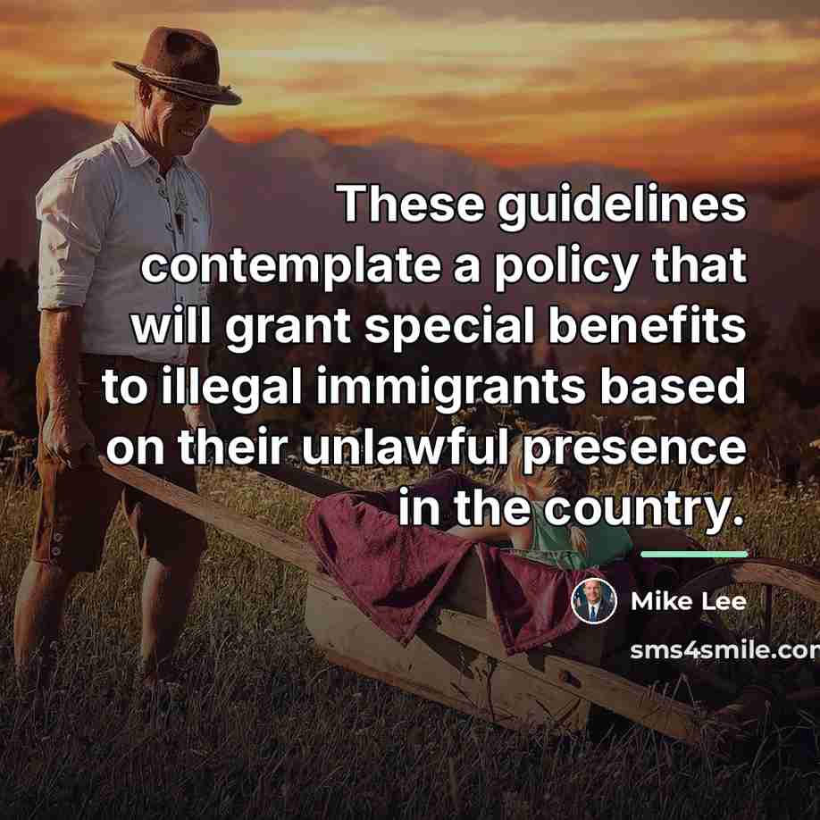 “These guidelines contemplate a policy that will grant special benefits…” quote by Mike Lee