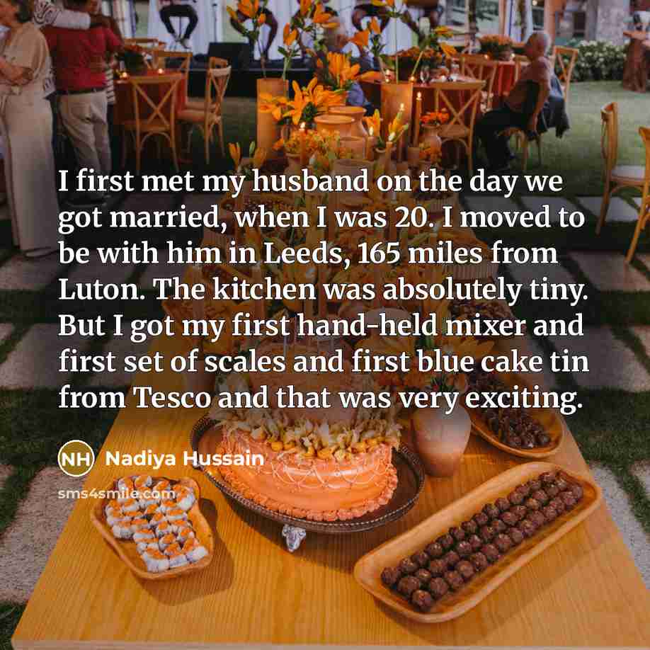 “I first met my husband on the day we got…” quote by Nadiya Hussain