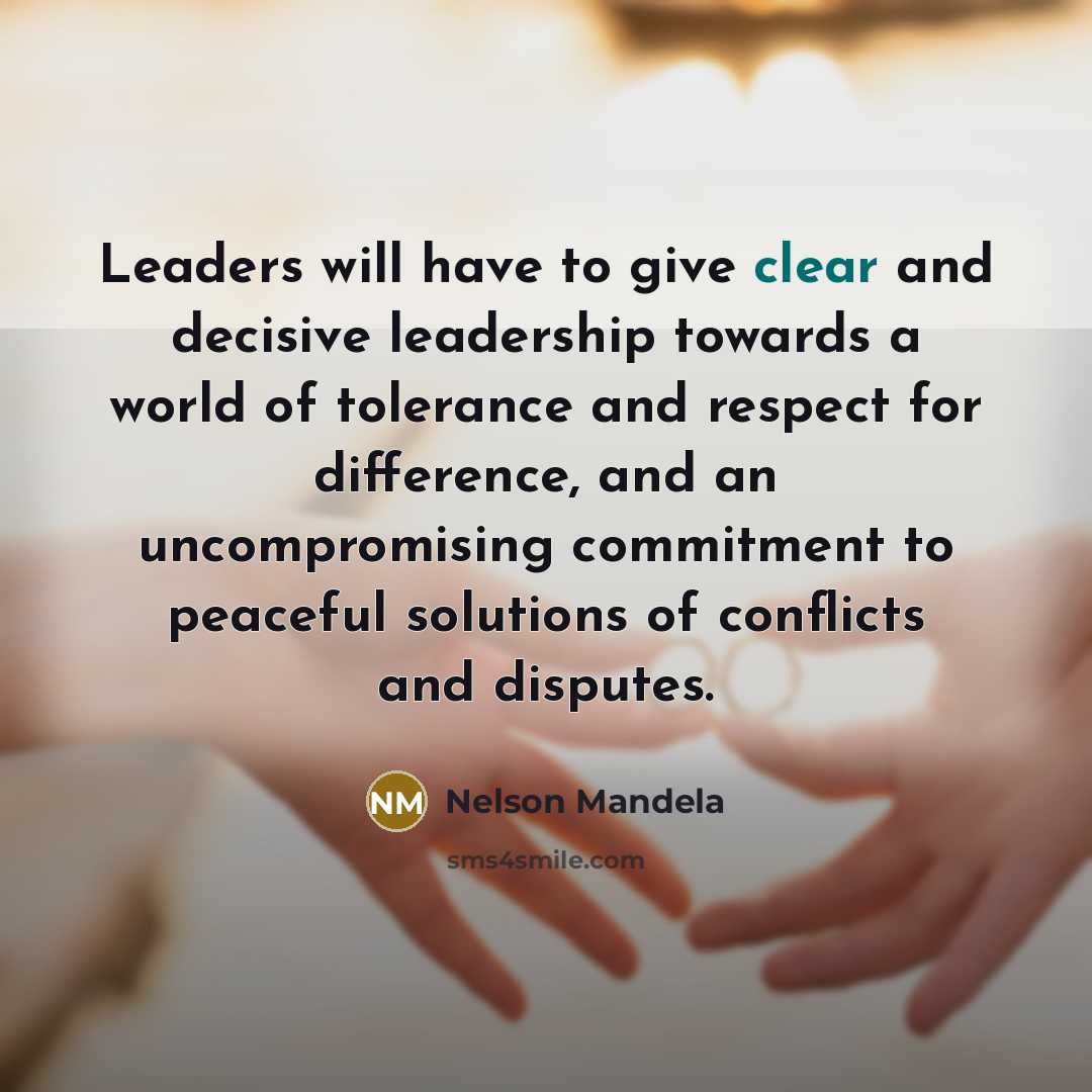 “Leaders will have to give clear and decisive leadership towards…” quote by Nelson Mandela