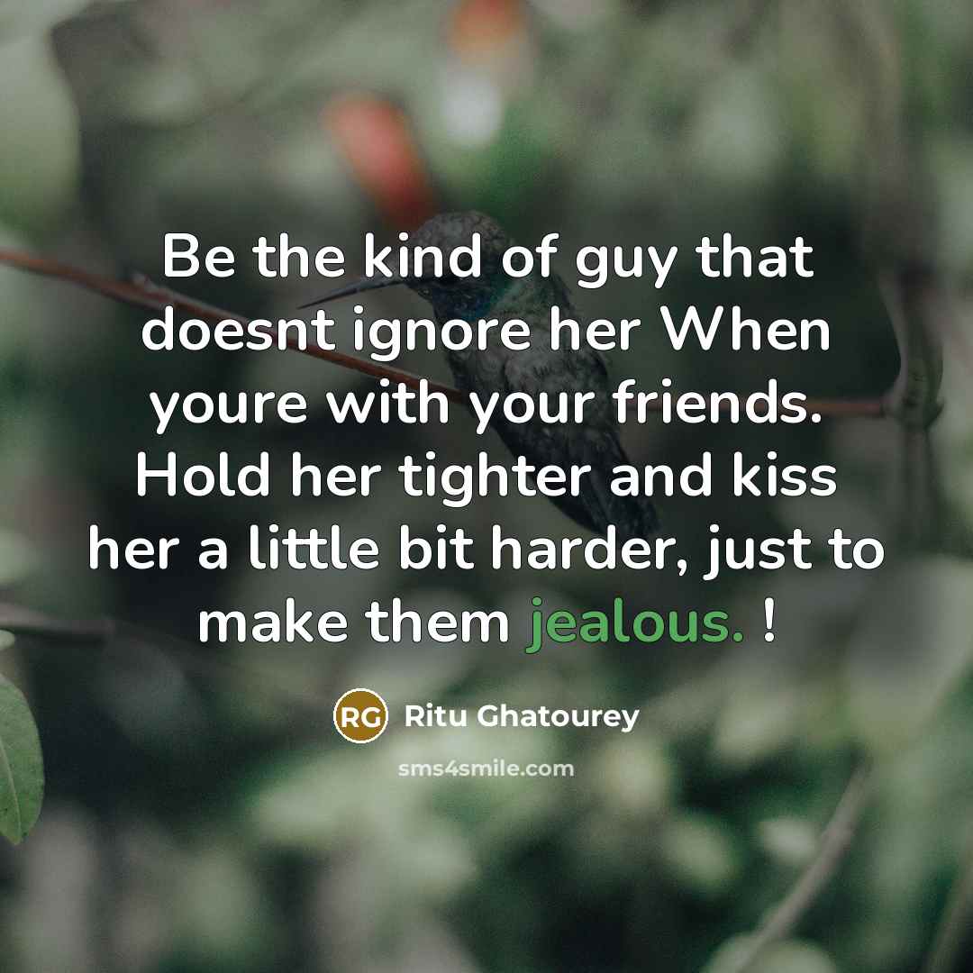 “Be the kind of guy that doesnt ignore her When…” quote by Ritu Ghatourey