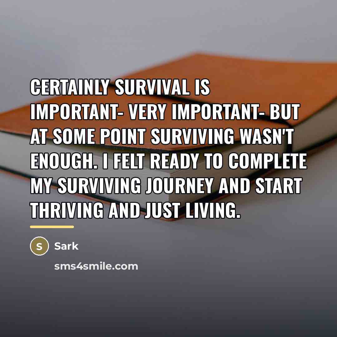 “Certainly survival is important- very important- but at some point…” quote by Sark