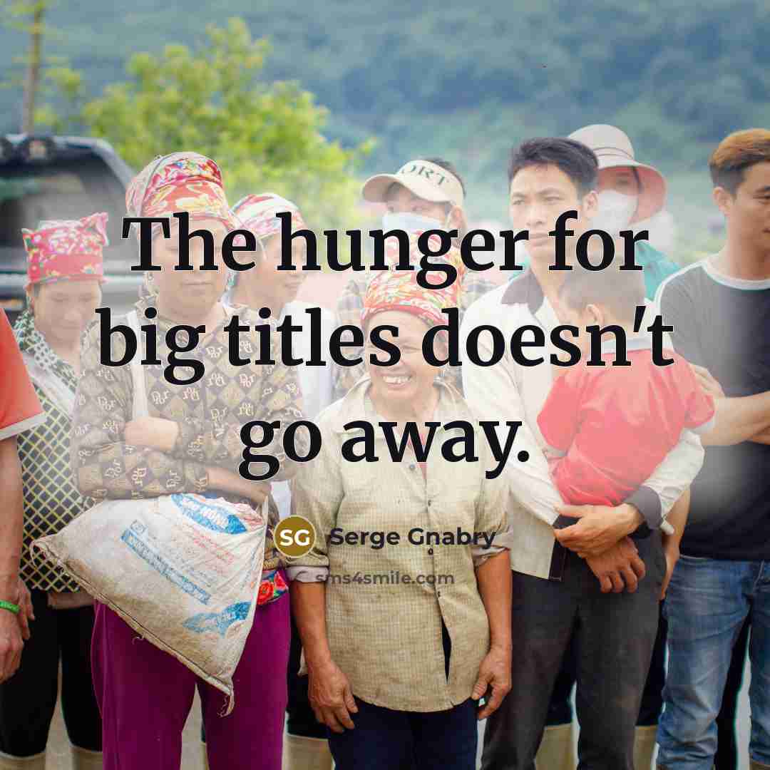 “The hunger for big titles doesn't go away.…” quote by Serge Gnabry