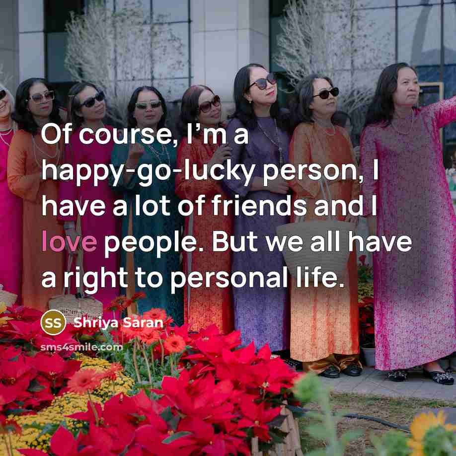 “Of course, I'm a happy-go-lucky person, I have a lot…” quote by Shriya Saran