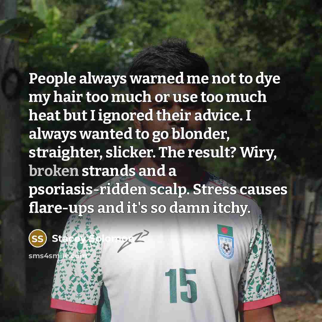 “People always warned me not to dye my hair too…” quote by Stacey Solomon