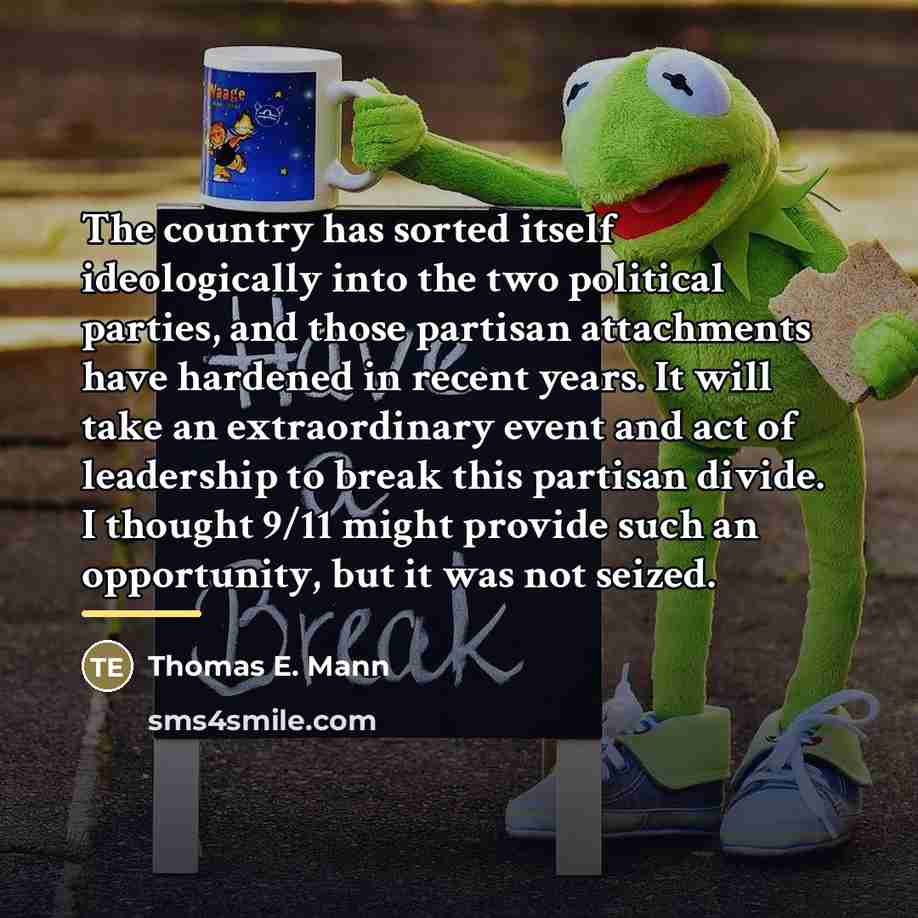 “The country has sorted itself ideologically into the two political…” quote by Thomas E. Mann